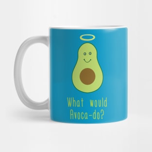 What Would Avacado? Mug